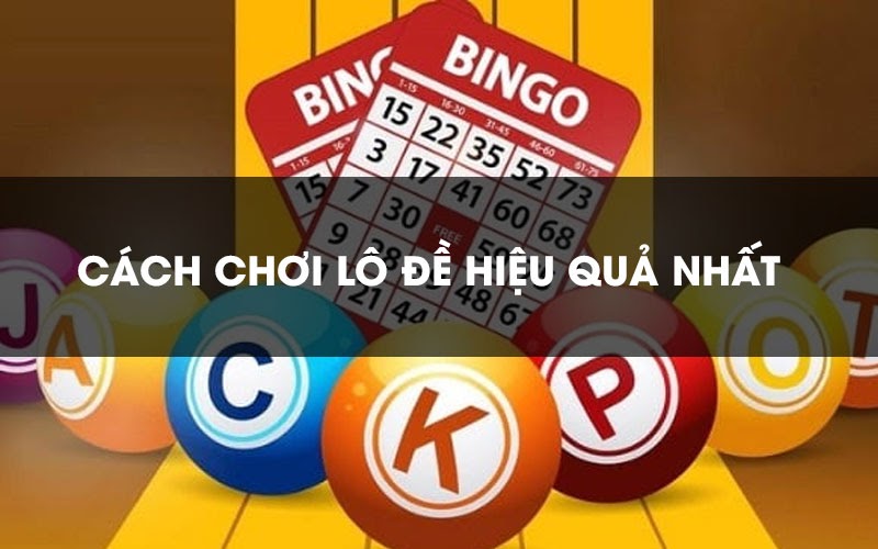 Lựa chọn phương pháp chơi hiệu quả
