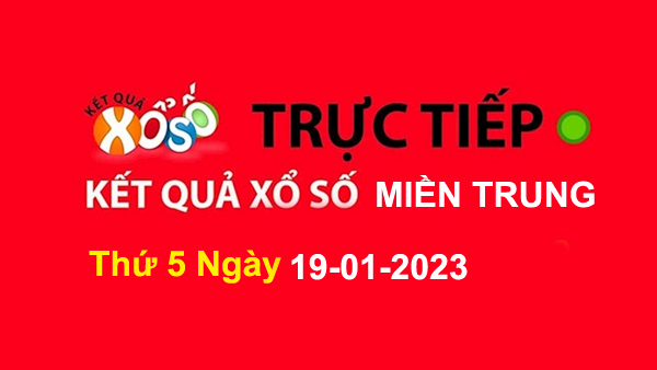 XSMT Thứ 5 - XSMT T5 - Xổ Số Miền Trung Thứ 5 19/01/2023