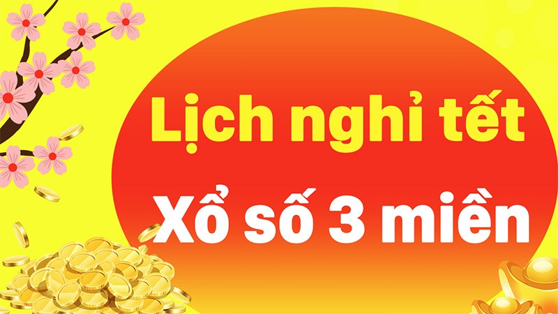 Lịch nghỉ Tết xổ số miền Bắc, xổ số quay đến ngày nào nghỉ Tết Quý Mão 2023